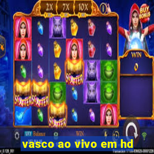 vasco ao vivo em hd